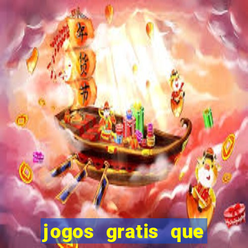 jogos gratis que realmente ganha dinheiro